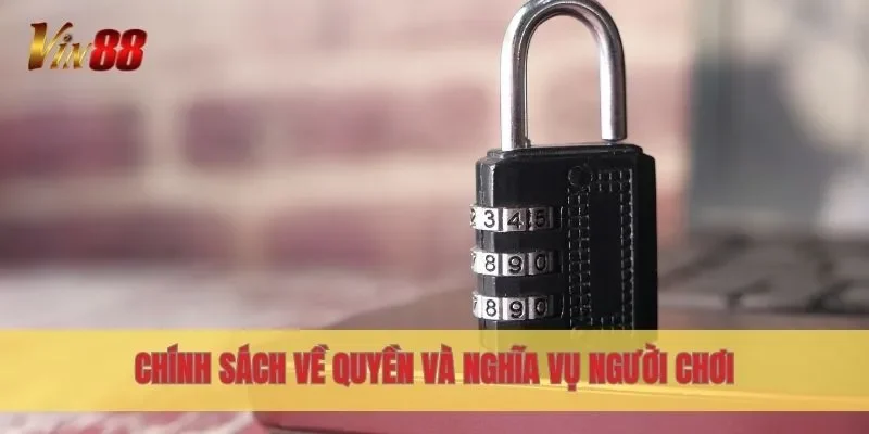 Chính sách về quyền và nghĩa vụ người chơi