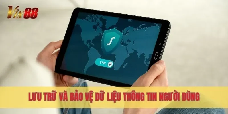 Lưu trữ và bảo vệ dữ liệu thông tin người dùng
