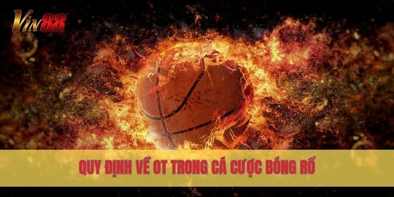 Quy định về OT trong cá cược bóng rổ