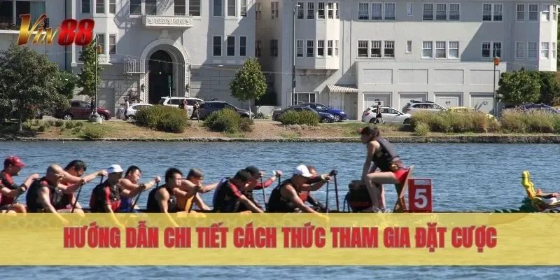 Hướng dẫn chi tiết cách thức tham gia đặt cược