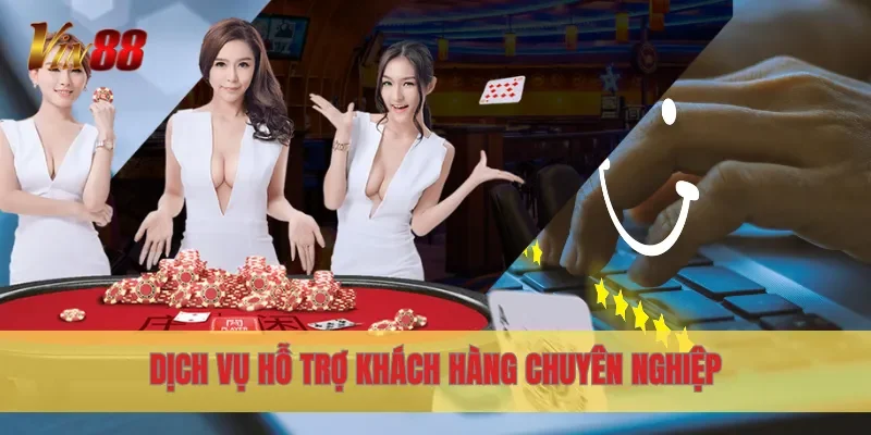Dịch vụ hỗ trợ khách hàng chuyên nghiệp
