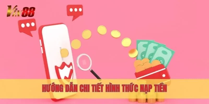 Hướng dẫn chi tiết hình thức nạp tiền