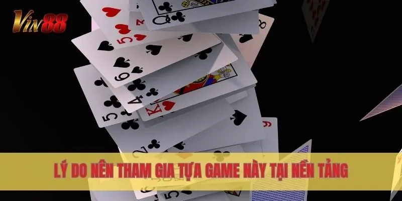 Lý do nên tham gia tựa game này tại nền tảng