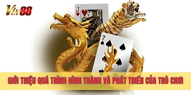 Giới thiệu quá trình hình thành và phát triển của trò chơi