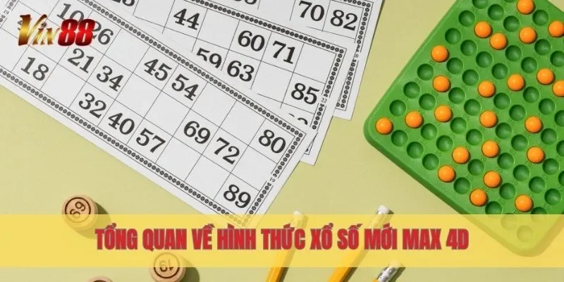 Tổng quan về hình thức xổ số mới Max 4D